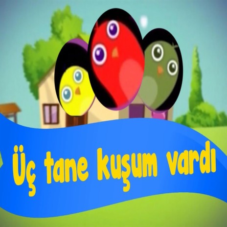 Üç tane kuşum vardı | Boomplay Music