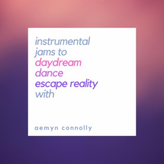 Daydream / Dance / Escape