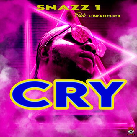 Cry ft. Snazz 1 | Boomplay Music