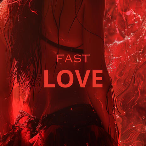 Fast Love | Boomplay Music