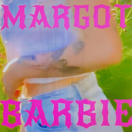 mARGOT bARBIE | Boomplay Music