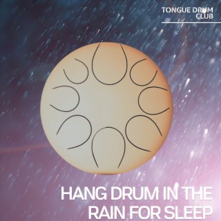 Hang Drum in the Rain for Sleep