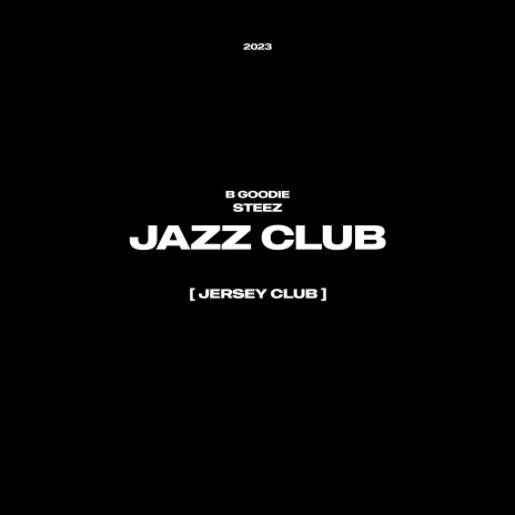 Jazz Club ft. B Goodie | Boomplay Music