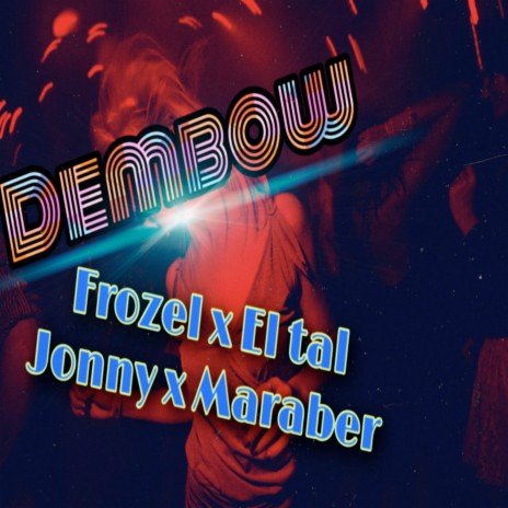 Dembow ft. Maraber & El tal jonny | Boomplay Music