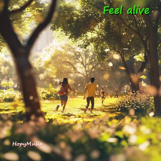 Feel alive