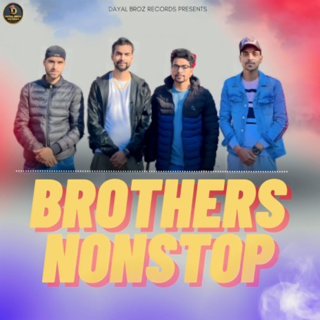 Brothers Nonstop | Boomplay Music