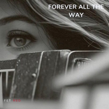 Forever all the way | Boomplay Music