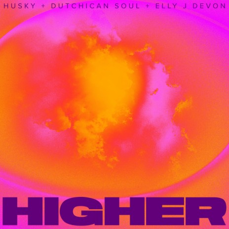 Higher ft. Husky & Elly J Devon | Boomplay Music