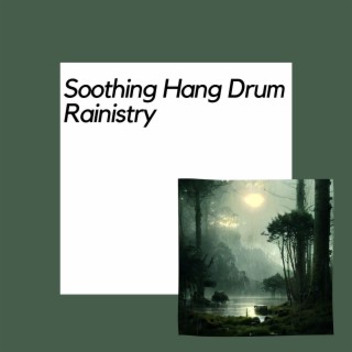 Soothing Hang Drum Rainistry