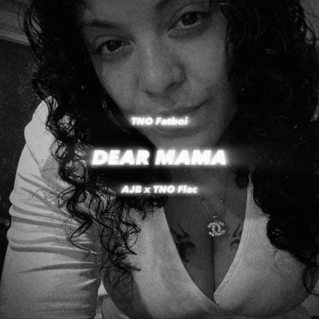 Dear Mama ft. TNO Flac & AJB | Boomplay Music