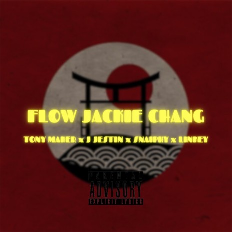 Flow Jackie Chang ft. J JESTIN, SNAIPHY & LINKEY | Boomplay Music