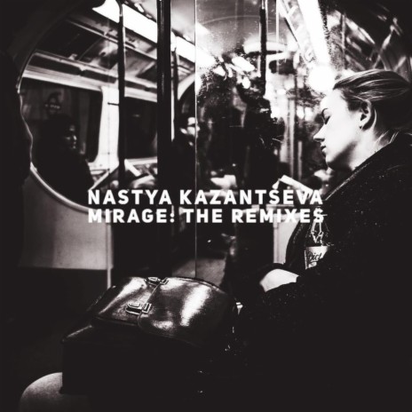 Mirage (Remix) ft. Nastya Kazantseva | Boomplay Music