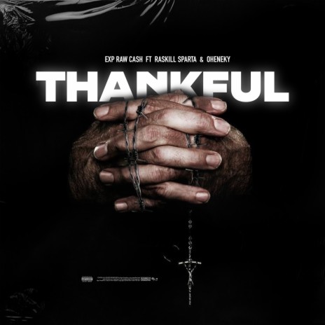 Thankful ft. Raskill Sparta & Oheneky | Boomplay Music