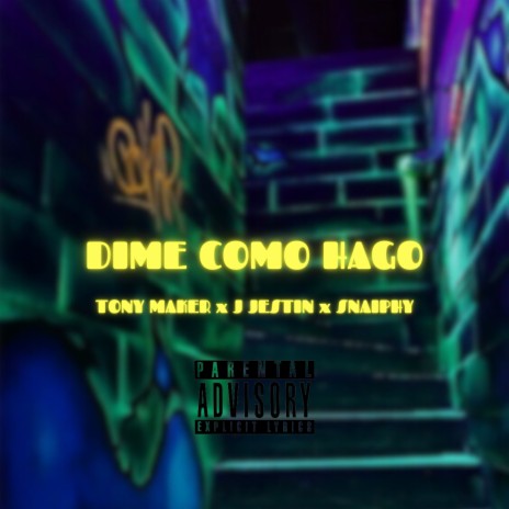 Dime Como Hago ft. J JESTIN & SNAIPHY | Boomplay Music