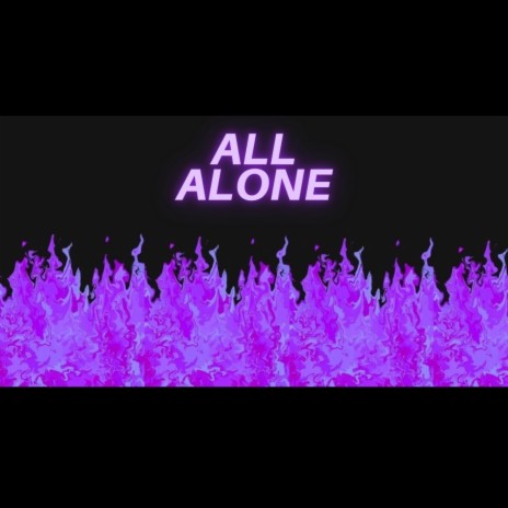 All Alone | Boomplay Music