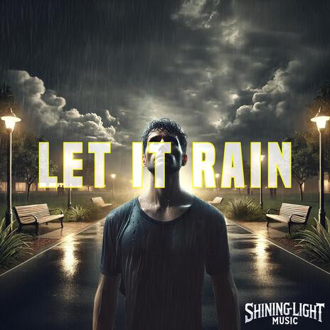 Let It Rain | Boomplay Music