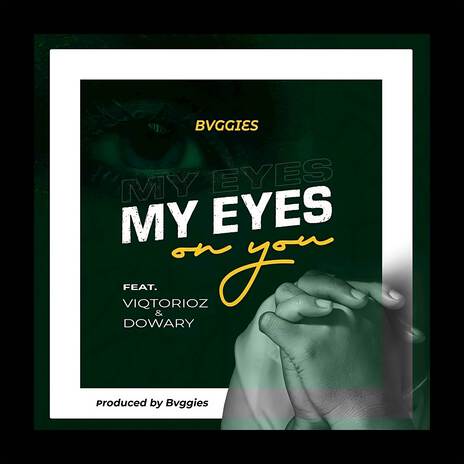 My Eyes on You ft. Dowary & Viqtorioz | Boomplay Music