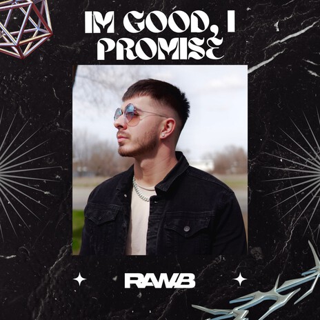 I'm Good, I Promise | Boomplay Music