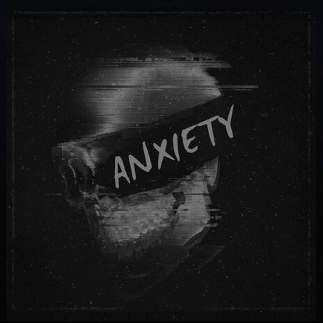 Anxiety | Boomplay Music