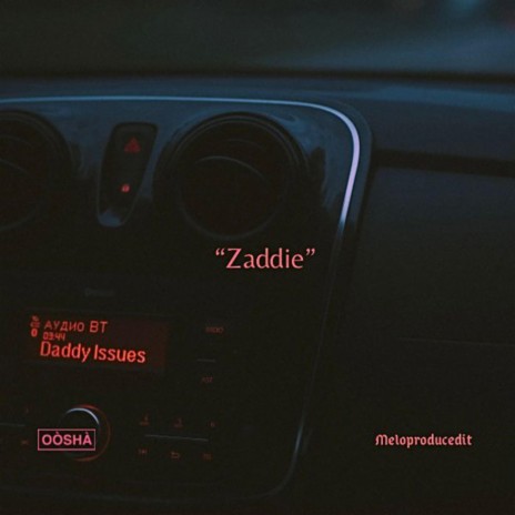 Zaddie ft. OOSHA | Boomplay Music