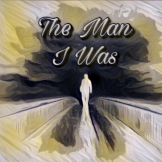 The Man I Was