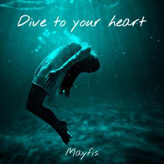 Dive to your heart (Chill edit)