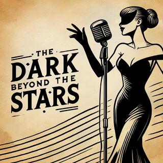 The Dark Beyond the Stars (A Lovecraftian Love Song)