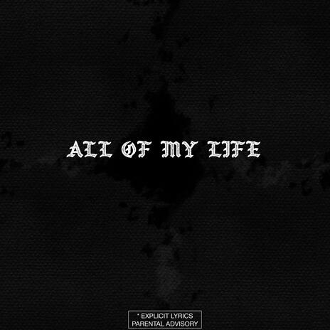 All Of My Life | Boomplay Music