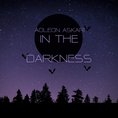 In The Darkness | Boomplay Music