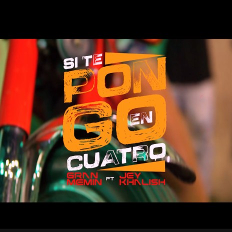 Si Te Pongo En Cuatro ft. Gran Memin | Boomplay Music