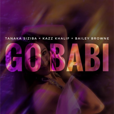 Go Babi ft. Bailey Browne & Kazz Khalif | Boomplay Music