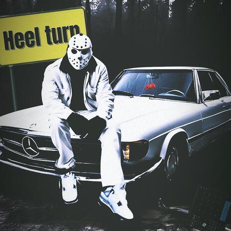 Heel Turn | Boomplay Music