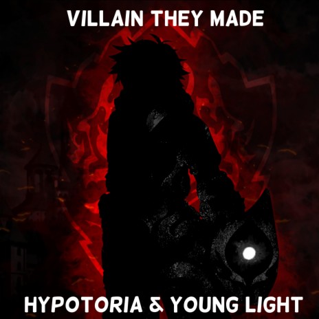 Villain They Made (Inspired by Rising of the Shield Hero) ft. Young Light | Boomplay Music