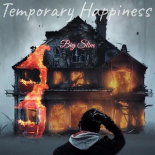 Temporary Happiness