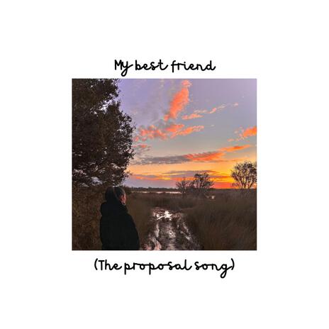 My best friend (The proposal song) | Boomplay Music