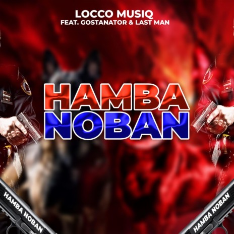 Hamba Noban ft. GostaNator & Last Man