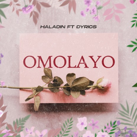 Omolayo ft. Dyrics | Boomplay Music