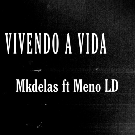 Vivendo a vida ft. Meno LD