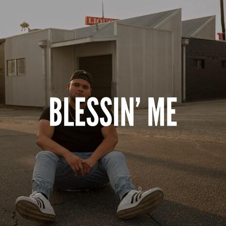 BLESSIN' ME | Boomplay Music