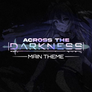 Across The Darkness