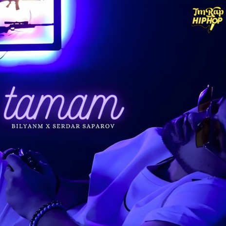 Tamam ft. Bilyanm & Serdar Saparow | Boomplay Music