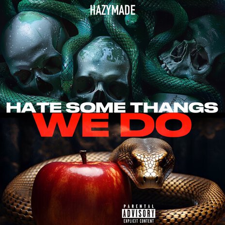 Hate Some Thangs We Do | Boomplay Music