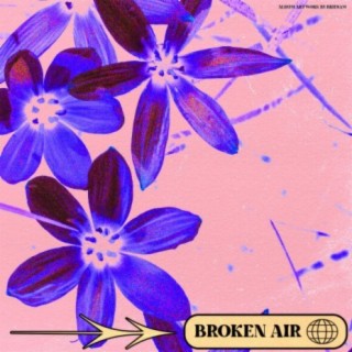Broken Air