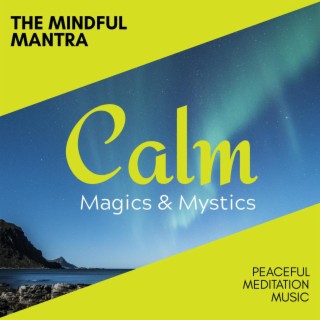 The Mindful Mantra - Peaceful Meditation Music