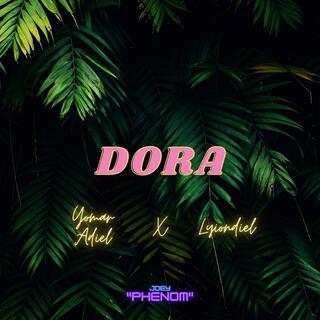 Dora ft. Lyiondiel & Joey Phenom lyrics | Boomplay Music