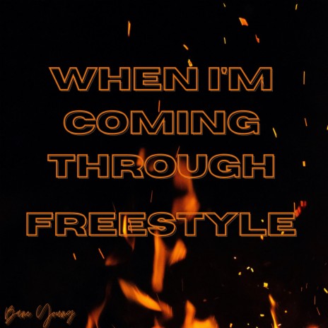 When I'm Coming Through (Freestyle) | Boomplay Music