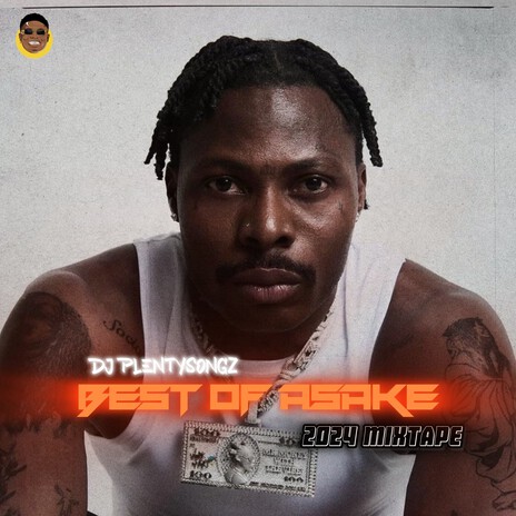 Best Of Asake 2024 (Vol. 1) (Mixtape) | Boomplay Music