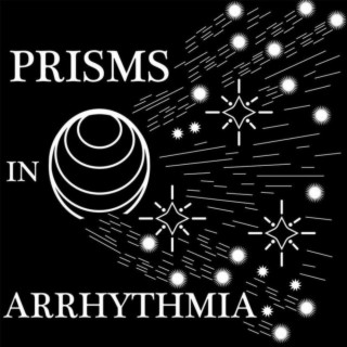 Prisms In Arrhythmia