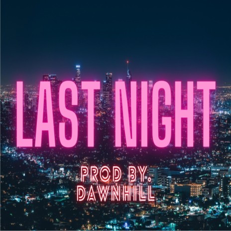 Last Night | Boomplay Music