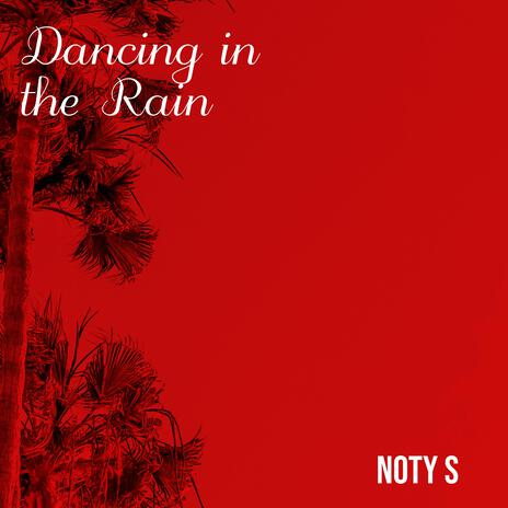 Dancing in the Rain | Boomplay Music